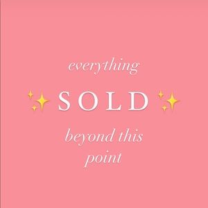 Everything Sold Beyond This Point!